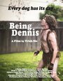 «Being Dennis» трейлер фильма в хорошем качестве 1080p