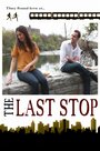 «The Last Stop» трейлер фильма в хорошем качестве 1080p