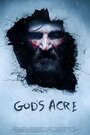 Фильм «God's Acre» смотреть онлайн фильм в хорошем качестве 720p