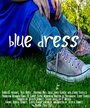 Фильм «Blue Dress» смотреть онлайн фильм в хорошем качестве 720p