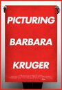 Picturing Barbara Kruger (2015)