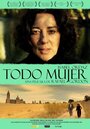 Фильм «Todo mujer» смотреть онлайн фильм в хорошем качестве 720p