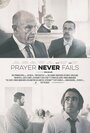 «Prayer Never Fails» трейлер фильма в хорошем качестве 1080p