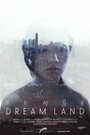 Фильм «Dream Land» смотреть онлайн фильм в хорошем качестве 720p