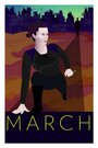 Фильм «March» смотреть онлайн фильм в хорошем качестве 720p