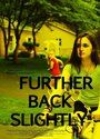 Фильм «Further Back Slightly» смотреть онлайн фильм в хорошем качестве 1080p