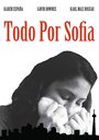 Фильм «Todo por Sofia» смотреть онлайн фильм в хорошем качестве 1080p