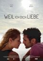 Фильм «Weil ich dich liebe» скачать бесплатно в хорошем качестве без регистрации и смс 1080p