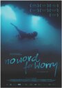 Фильм «No Word for Worry» смотреть онлайн фильм в хорошем качестве 720p