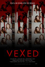 Фильм «Vexed» смотреть онлайн фильм в хорошем качестве 720p