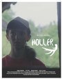 «Holler» трейлер фильма в хорошем качестве 1080p