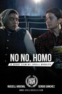 «No No, Homo» трейлер фильма в хорошем качестве 1080p