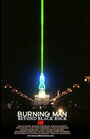 «Burning Man: Beyond Black Rock» трейлер фильма в хорошем качестве 1080p