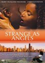 Фильм «Strange as Angels» смотреть онлайн фильм в хорошем качестве 720p