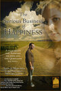 Фильм «Living Luminaries: The Serious Business of Happiness» смотреть онлайн фильм в хорошем качестве 720p