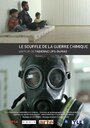 Фильм «Le souffle de la guerre chimique» смотреть онлайн фильм в хорошем качестве 720p