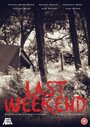 Фильм «Last Weekend» смотреть онлайн фильм в хорошем качестве 720p