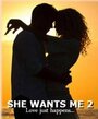 «She Wants Me 2» трейлер фильма в хорошем качестве 1080p