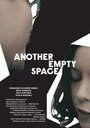 «Another Empty Space» трейлер фильма в хорошем качестве 1080p