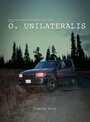 Фильм «O. Unilateralis» смотреть онлайн фильм в хорошем качестве 1080p