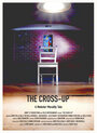 Фильм «The Cross-Up» смотреть онлайн фильм в хорошем качестве 720p