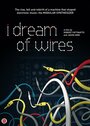 «I Dream of Wires» трейлер фильма в хорошем качестве 1080p