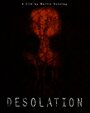 «Desolation» кадры фильма в хорошем качестве