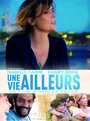 Фильм «Une vie ailleurs» смотреть онлайн фильм в хорошем качестве 720p