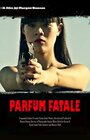 Фильм «Parfum Fatale» скачать бесплатно в хорошем качестве без регистрации и смс 1080p