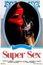 Фильм «Super Sex» скачать бесплатно в хорошем качестве без регистрации и смс 1080p