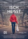 Фильм «Isch heisst» смотреть онлайн фильм в хорошем качестве 720p